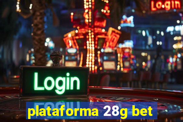 plataforma 28g bet